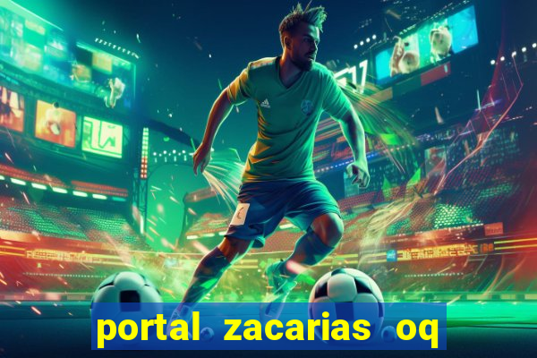 portal zacarias oq q e para falar